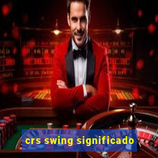 crs swing significado